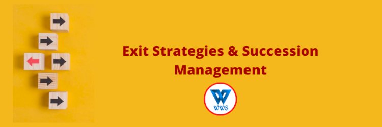 Exit Strategies & Succession Management